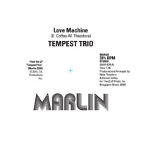 TEMPEST TRIO / LOVE MACHINE / DO YOU LIKE THE WAY THAT IT FEELS