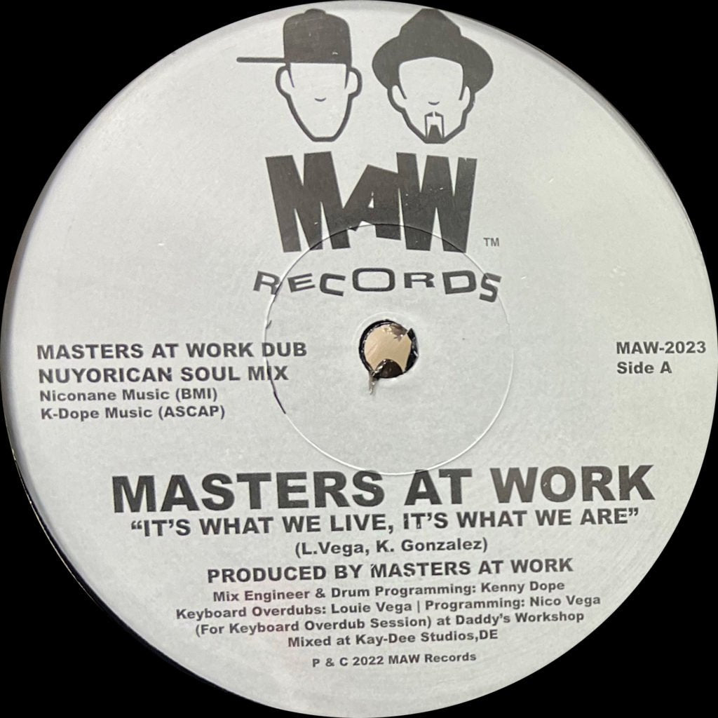MASTERS AT WORK / IT'S WHAT WE LIVE, IT'S WHAT WE ARE