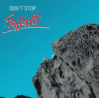 RAFFALLI / DON'T STOP (inc. FLEMMING DALUM / HYSTERIC REMIXES)