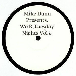 MIKE DUNN / WE R TUESDAY NIGHTS VOL 6
