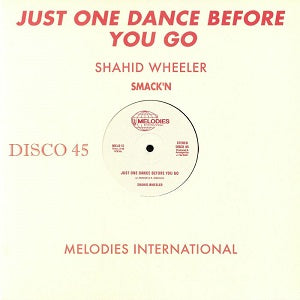 SHAHID WHEELER / JUST ONE DANCE BEFORE YOU GO
