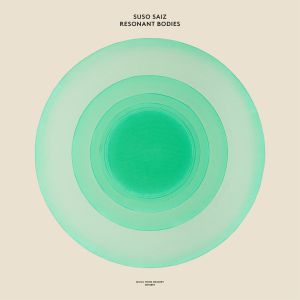 SUSO SAIZ / RESONANT BODIES (2LP)