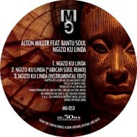 ALTON MILLER / NGIZO KU LINDA (feat. BANTU SOUL)