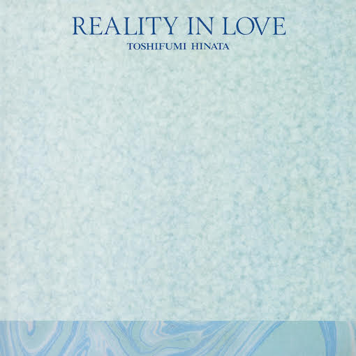 TOSHIFUMI HINATA / Hitotsubu no Umi - REALITY IN LOVE (LP) -RSD LIMITED-