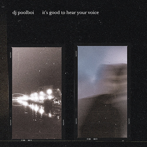 DJ POOLBOI / IT'S GOOD TO HEAR YOUR VOICE (LP)