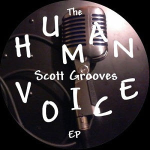 SCOTT GROOVES / THE HUMAN VOICE EP