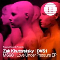 ZAK KHUTORETSKY / DVS1 / LOVE UNDER PRESSURE EP
