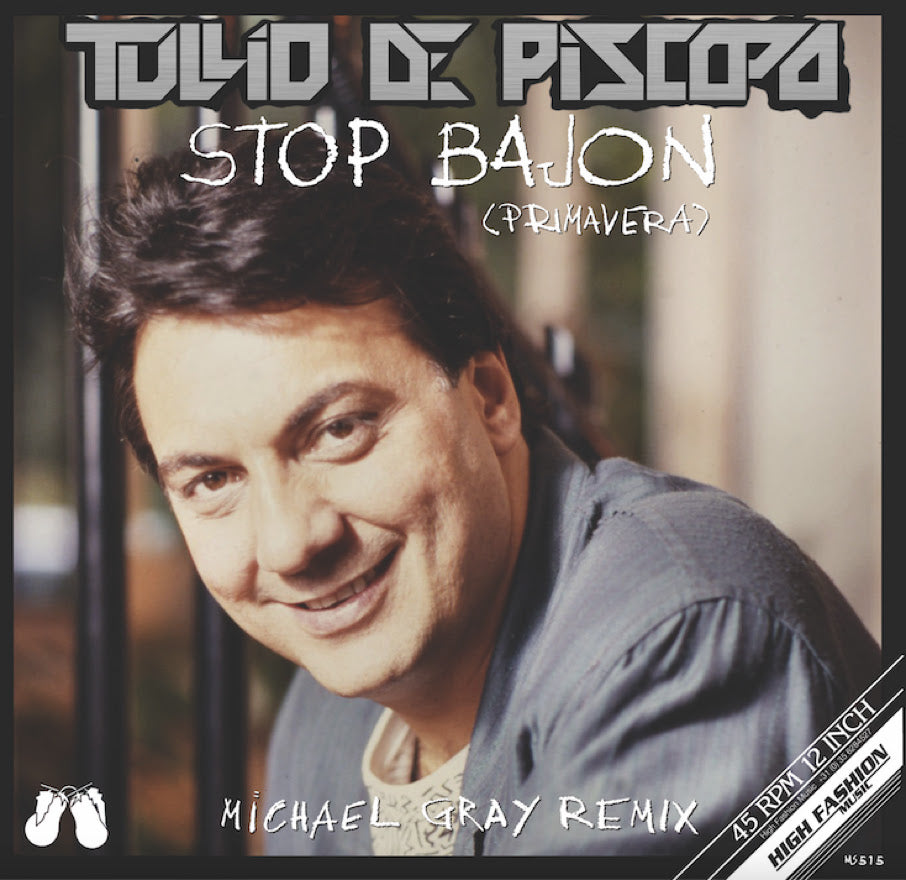 TULLIO DE PISCOPO / STOP BAJON (PRIMAVERA) (MICHAEL GRAY REMIX)