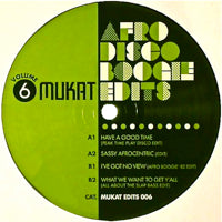MUKAT EDITS / MUKAT AFRO DISCO BOOGIE EDITS VOL 6