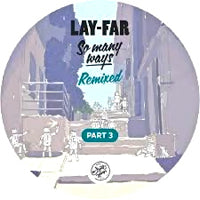 LAY-FAR / SO MANY WAYS REMIXED PART 3