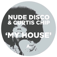 NUDE DISCO & CURTIS CHIP / MY HOUSE