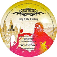 DOS PALOS / LADY OF THE WESTWAY / I'VE BEEN AROUND (7 inch)