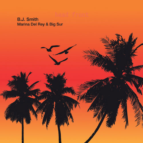 BJ SMITH / MARINA DEL REY & BIG SUR (7 inch)