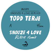 TODD TERJE / SNOOZE 4 LOVE (DIXON & LUKE ABBOTT RMXS)