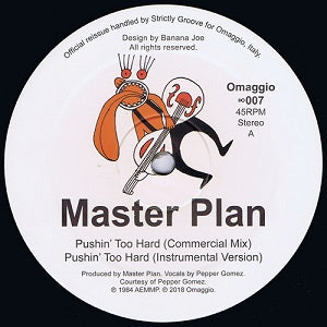 MASTER PLAN / PUSHIN' TOO HARD