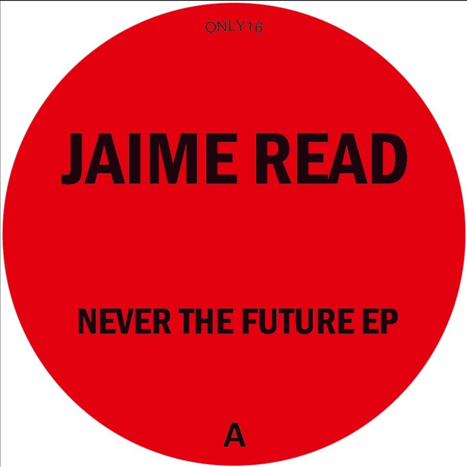 JAIME READ / NEVER THE FUTURE EP