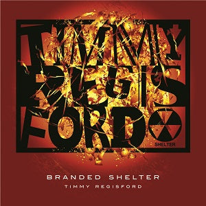 TIMMY REGISFORD / BRANDED SHELTER (CD)