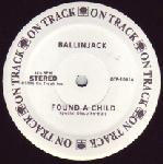 BALLINJACK / FOUND A CHILD