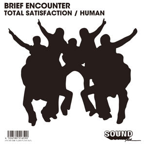 BRIEF ENCOUNTER / TOTAL SATISFACTION / HUMAN (7 inch)