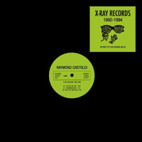 Raymond Castoldi – X-Ray Records 1992-1994