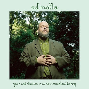 ED MOTTA / YOUR SATISFACTION IS MINE / SWEETEST BERRY (7 inch)