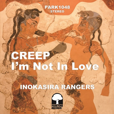 INOKASIRA RANGERS / CREEP / I'M NOT IN LOVE (7 inch)