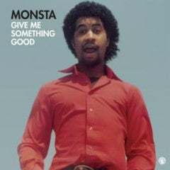 MONSTA / GIVE ME SOMETHING GOOD