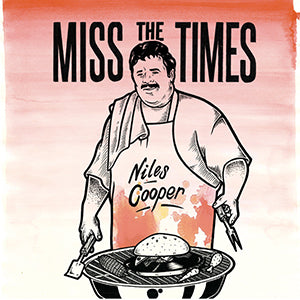 NILES COOPER / MISS THE TIMES