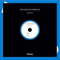 MR. G / OL / LADY BLACKTRONIKA / DJ KAOS & LOUDTONE / TEN YEARS OF PHONICA - SAMPLER THREE