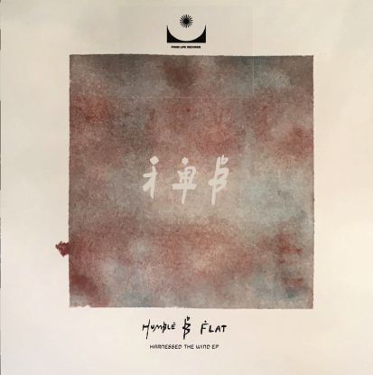 HUMBLE B FLAT / HARNESSED THE WIND EP