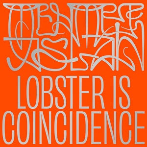 MEHMET ASLAN / LOBSTER IS COINCIDENCE