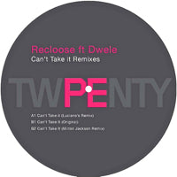 RECLOOSE / CAN'T TAKE IT (Incl.MILTON JACKSON,LUCIANO MIX)