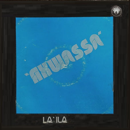 AKWASSA / LA'ILA (LP)