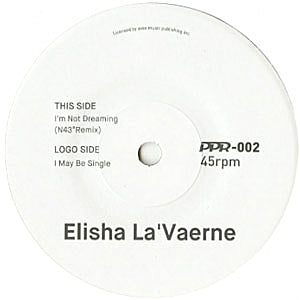 ELISHA LA'VERNE / I MAY BE SINGLE / I'M NOT DREAMING (N43°REMIX) (7 inch)