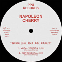 NAPOLEON CHERRY / WHEN YOU HAD THE CHANCE
