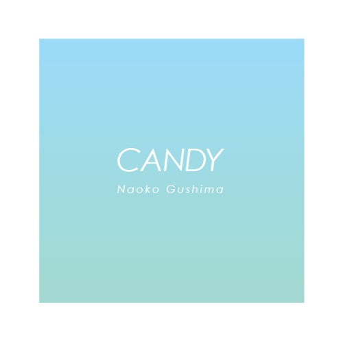 Naoko Gushima (NAOKO GUSHIMA) / CANDY (7 inch) -RSD LIMITED-