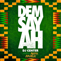 DJ CENTER / DEM SAY AH (feat. AKOYA AFROBEAT) (10inch)