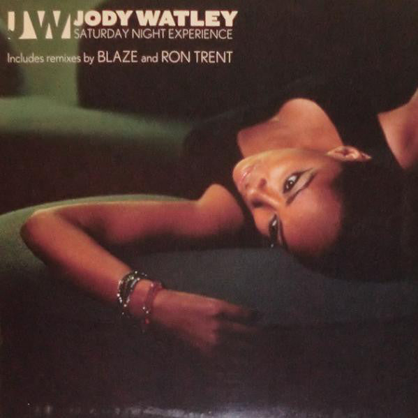 JODY WATLEY / SATURDAY NIGHT EXPERIENCE (REMIX by BLAZE & RON TRENT VOCAL) (US