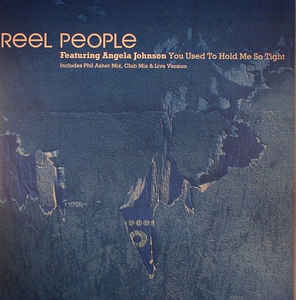 REEL PEOPLE / YOU USED TO HOLD ME SO TIGHT (feat. ANGELA JOHNSON) (USED)