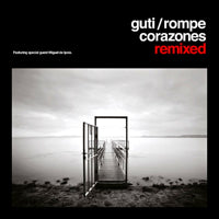 GUTI / ROMPE CORAZONES REMIXED (CARL CRAIG / REBOOT / OSUNLADE) (2x12")
