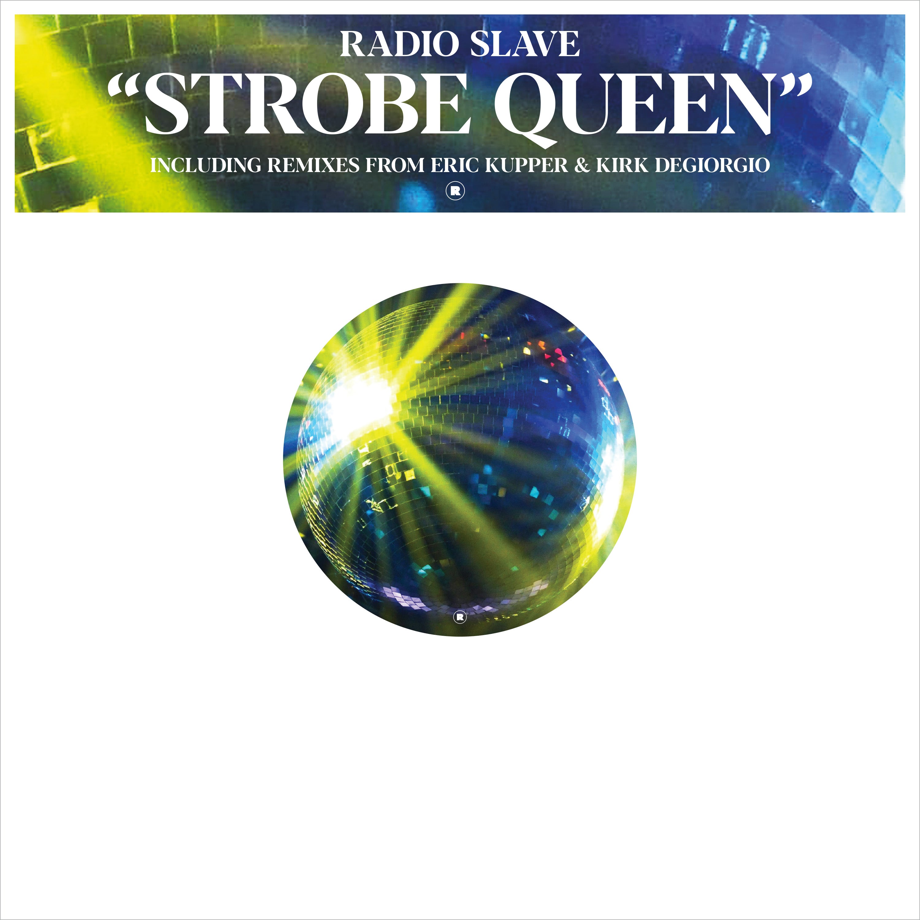 Radio Slave – Strobe Queen (Eric Kupper / Kirk Degiorgio Remixes)