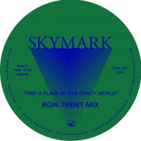 Skymark – Find A Place In This Crazy World (Ron Trent Remix)