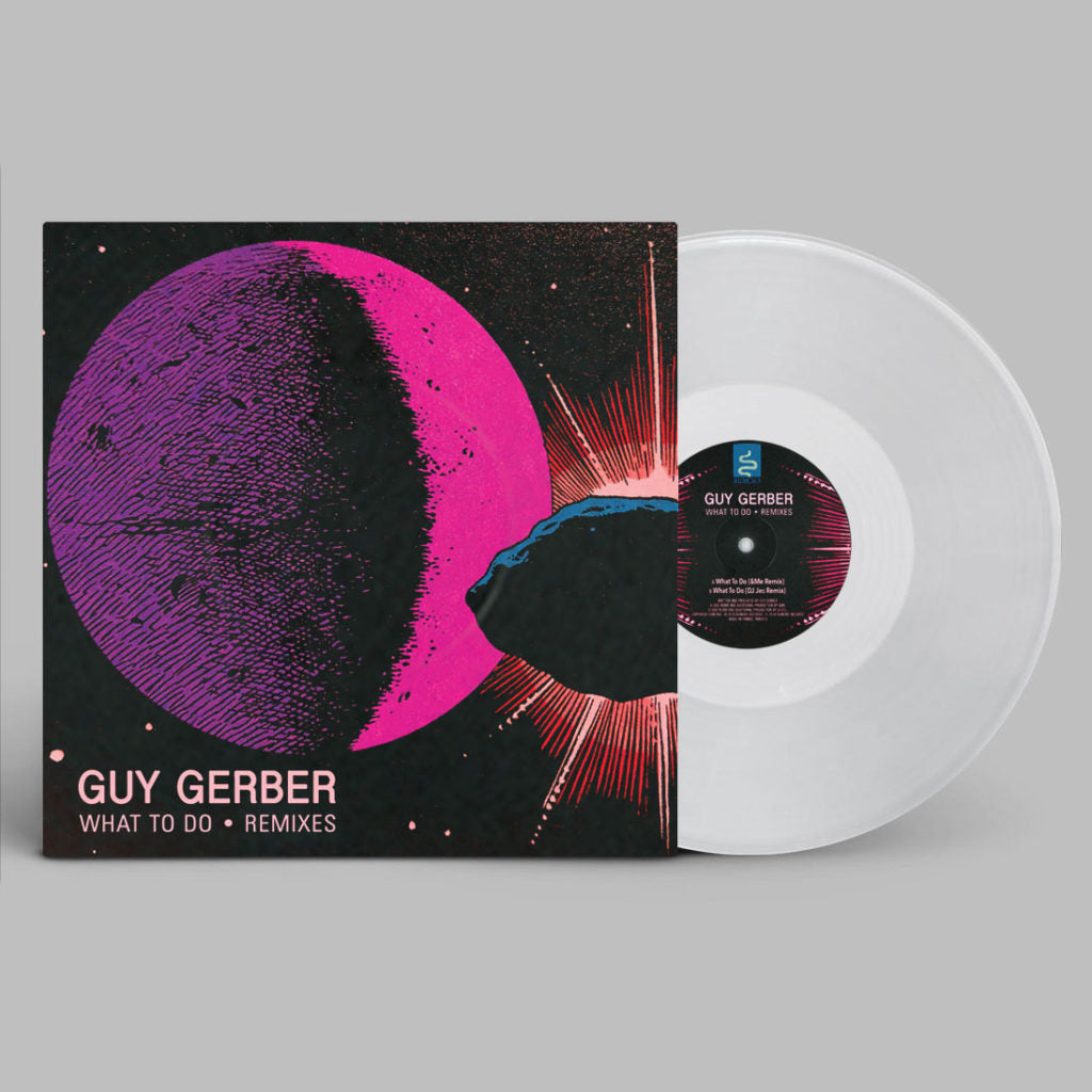 GUY GERBER / WHAT TO DO REMIXES (inc. &ME / DJ JES REMIXES) (CLEAR VINYL)