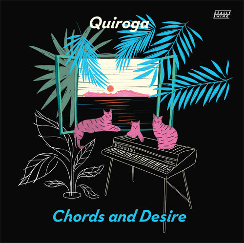 QUIROGA / CHORDS AND DESIRE
