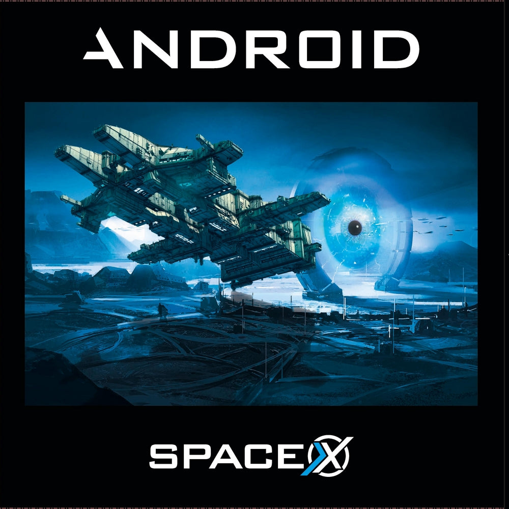 ANDROID / SPACEX