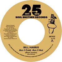 BILL HARRIS / AM I COLD AM I HOT (7 inch)