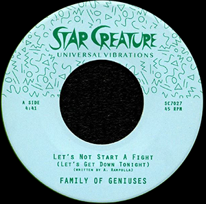 FAMILY OF GENIUSES / LET'S NOT START A FIGHT (LET'S GET DOWN TONIGHT) (7 inch)