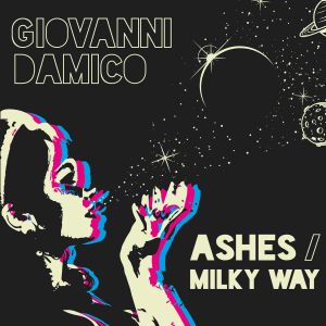 GIOVANNI DAMICO / ASHES & MILKY WAY (7 inch)