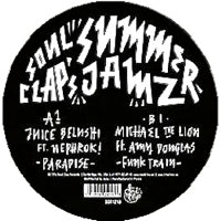 JUICE BELUSHI / MICHAEL THE LION / SOUL CLAP'S SUMMER JAMZ