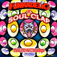 FUNKADELIC & SOUL CLAP / 3 TRACK EP (Feat. SLY STONE ON KEYS)